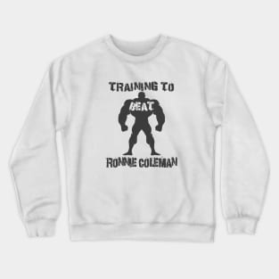 E itim Beat Ronnie Coleman Crewneck Sweatshirt